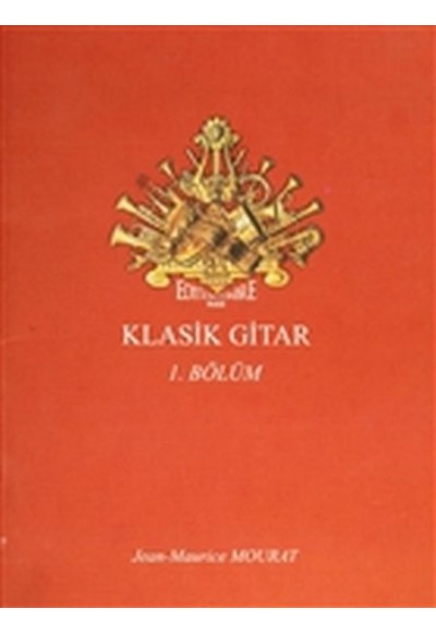 Klasik Gitar 1. Bölüm - Dört Bölümlük Koleksiyon