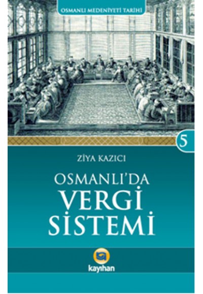 Osmanlı'da Vergi Sistemi / Osmanlı Medeniyeti Tarihi -5