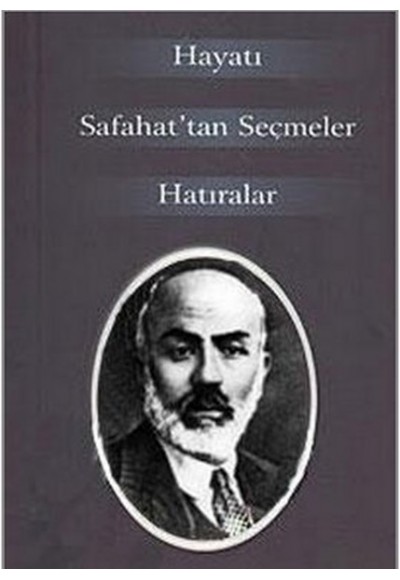 M. Akif Ersoy Hayatı Safahat’tan Seçmeler Hatıralar
