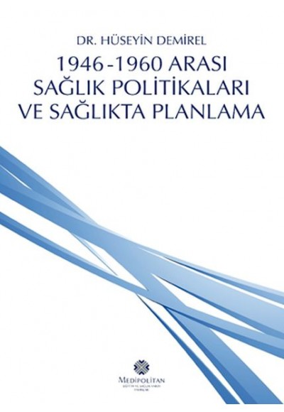 1946 - 1960 Arası Sağlık Politikaları ve Sağlıkta Planlama