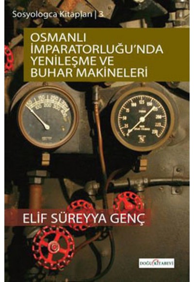 Osmanlı İmparatorluğu'nda Yenileşme  Ve Buhar Makineleri