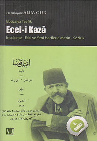 Ecel-i Kaza  İnceleme Yeni ve Eski Harflerle Metin Sözlük