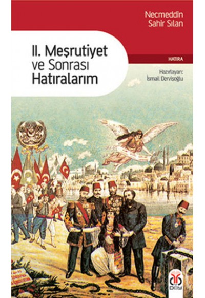 II. Meşrutiyet ve Sonrası Hatıralarım