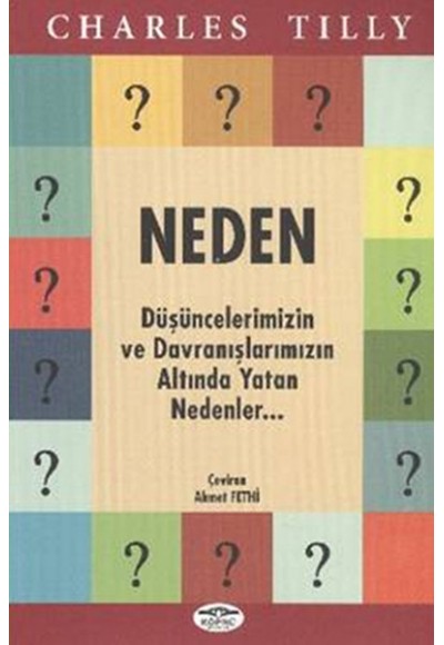 Neden  Düşüncelerimizin ve Davranışlarımızın Altında Yatan Nedenler...