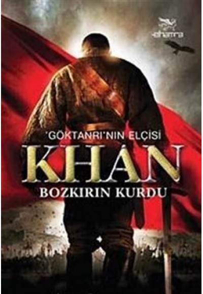 Göktanrı'nın Elçisi Khan  Bozkırın Kurdu