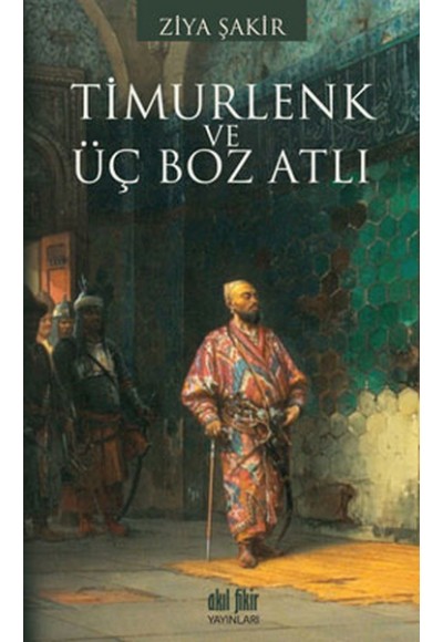 Timurlenk ve Üç Boz Atlı