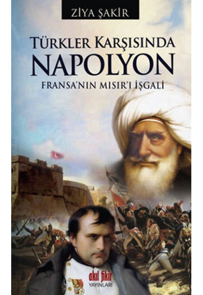 Türkler Karşısında Napolyon  Fransa'nın Mısır'ı İşgali