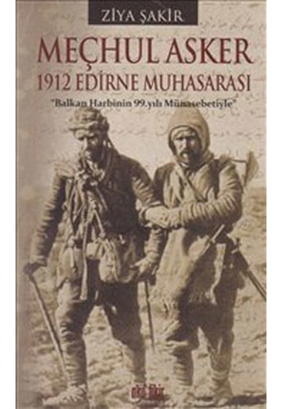 Meçhul Asker  1912 Edirne Muhasarası