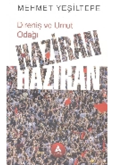 Direniş ve Umut Odağı Haziran Haziran