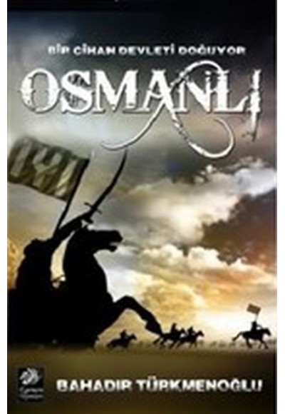 Osmanlı - Bir Cihan Devleti Doğuyor