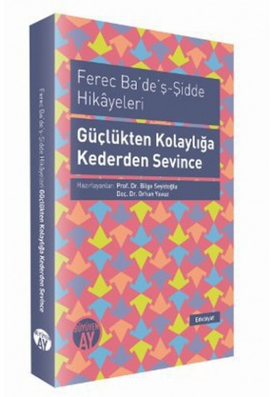 Ferec Ba'de'ş-Şidde Hikayeleri -Güçlükten Kolaylığa Kederden Sevince