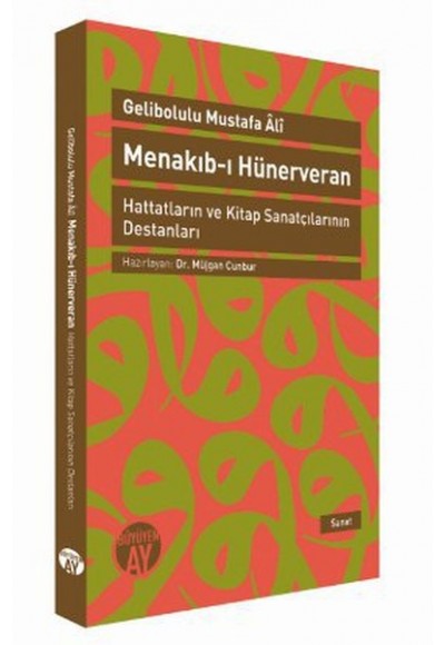 Menakıb-ı Hünerveran  Hattatların ve Kitap Sanatçılarının Destanları&amp