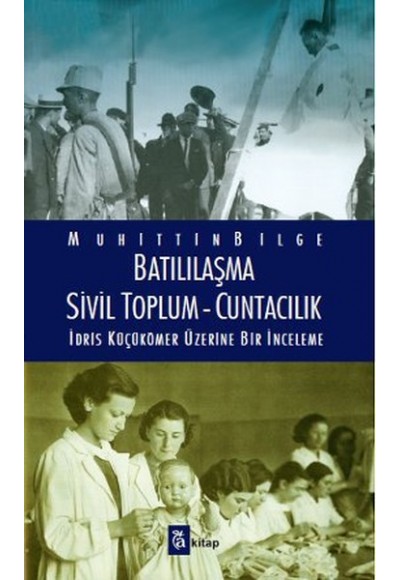 Batılılaşma - Sivil Toplum - Cuntacılık