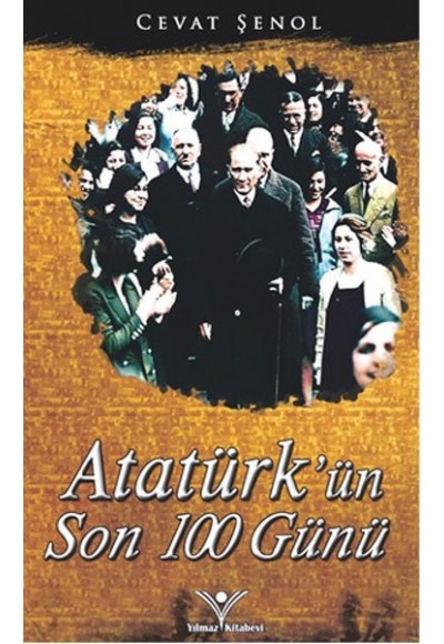 Atatürk'ün Son 100 Günü