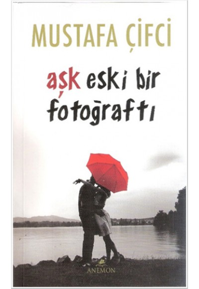 Aşk Eski Bir Fotoğraftı