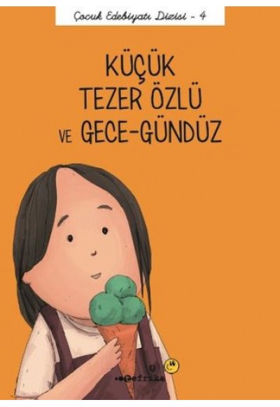 Çocuk Edebiyatı Dizisi 4 - Küçük Tezer Özlü ve Gece-Gündüz