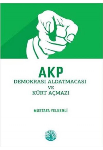 AKP Demokrasi Aldatmacası ve Kürt Açmazı