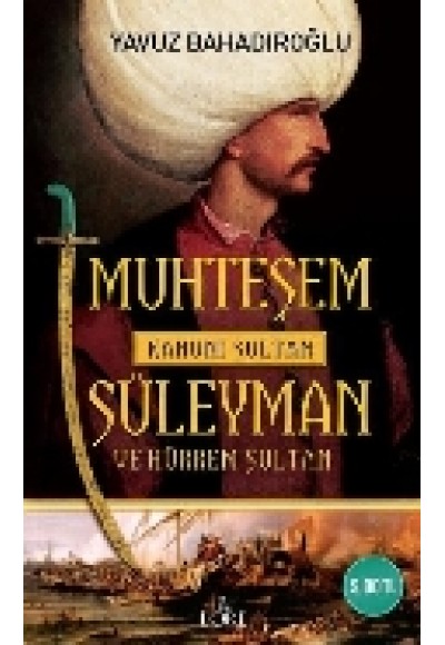 Muhteşem Kanuni Sultan Süleyman ve Hürrem Sultan