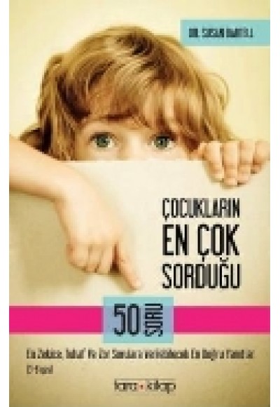 Çocukların En Çok Sorduğu 50 Soru (3-8 Yaş)