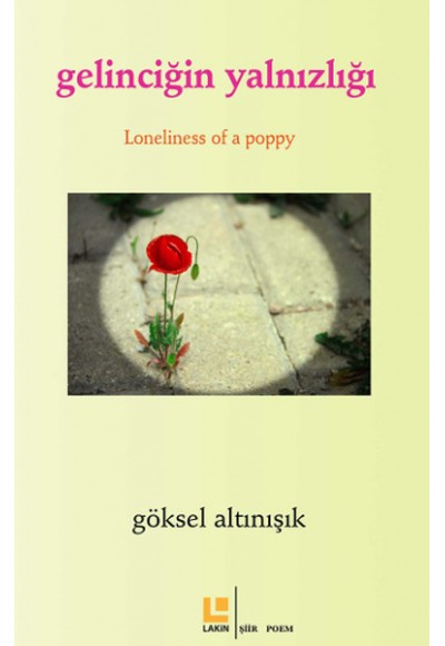 Gelinciğin Yalnızlığı / Loneliness of Apoppy