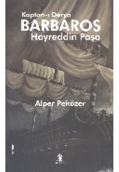 Kaptan-ı Derya Barbaros Hayreddin Paşa