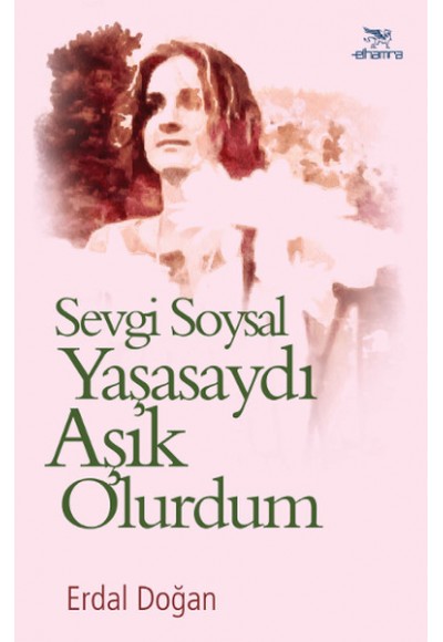 Sevgi Soysal Yaşasaydı Aşık Olurdum