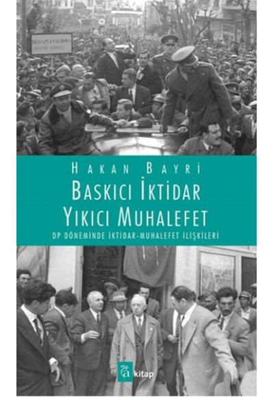 Baskıcı İktidar Yıkıcı Muhalefet