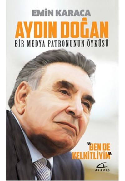 Aydın Doğan - Bir Medya Patronunun Öyküsü