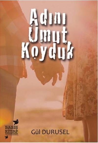 Adını Umut Koyduk