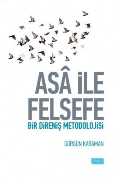 Asa ile Felsefe  Bir Direniş Metodolojisi