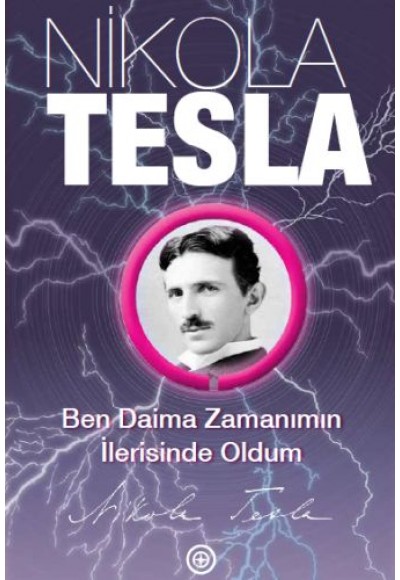 Ben Daima Zamanımın İlerisinde Oldum