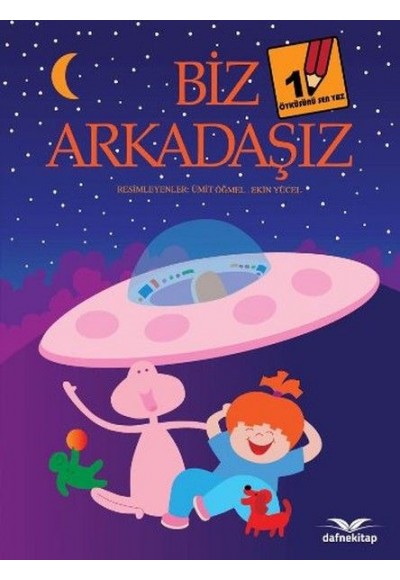 Öyküsünü Sen Yaz 1 - Biz Arkadaşız