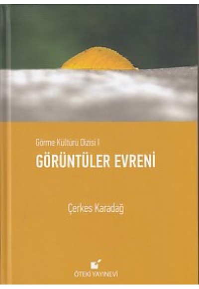 Görme Kültürü Dizisi 1 - Görüntüler Evreni (Ciltli)