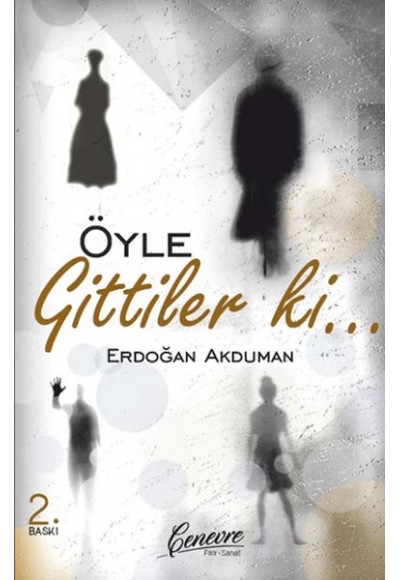 Öyle Gittiler ki