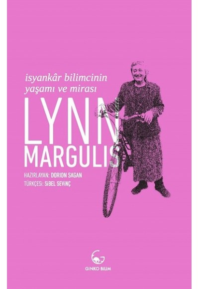 Lynn Margulis-İsyankar Bilimcinin Yaşamı ve Mirası