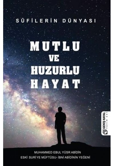 Mutlu ve Huzurlu Hayat - Süfilerin Dünyası