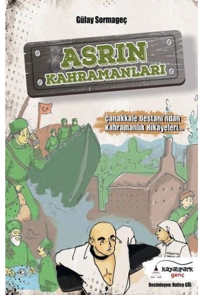 Asrın Kahramanları - Çanakkale Destanından Kahramanlık Hikayeleri