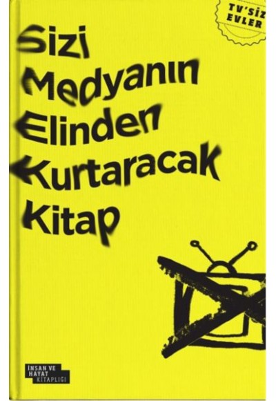 Sizi Medyanın Elinden Kurtaracak Kitap (TV’siz Evler)