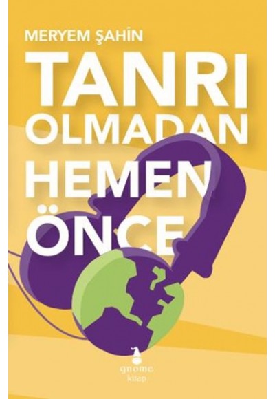 Tanrı Olmadan Hemen Önce