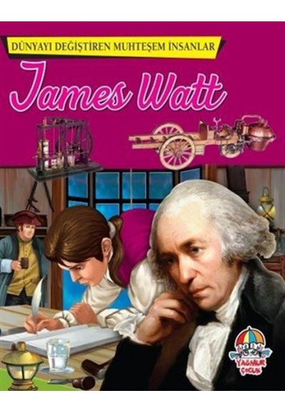 James Watt - Dünyayı Değiştiren Muhteşem İnsanlar