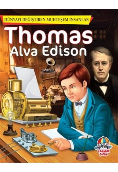 Thomas Alva Edison - Dünyayı Değiştiren Muhteşem İnsanlar