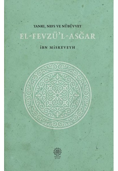 El-Fevzü'l-Asğar - Tanrı, Nefs ve Nübüvvet