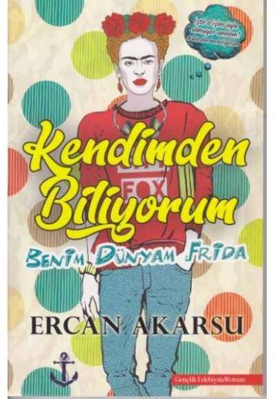 Kendimden Biliyorum Benim Dünyam Frida