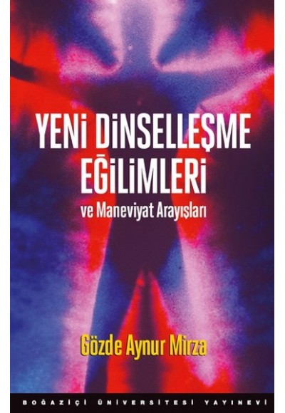 Yeni Dinselleşme Eğilimleri Ve Maneviyat Arayışları