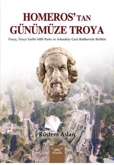 Homeros’tan Günümüze Troya