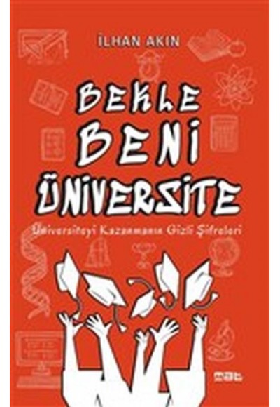 Bekle Beni Üniversite - Üniversiteyi Kazanmanın Gizli Şifreleri