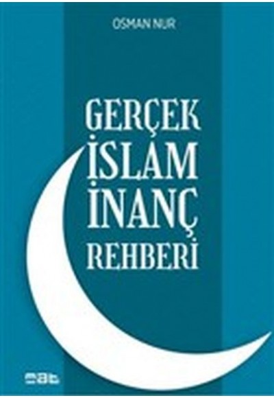 Gerçek İslam İnanç Rehberi