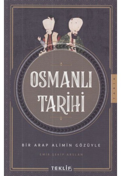 Osmanlı Tarihi Bir Arap Alimin Gözüyle