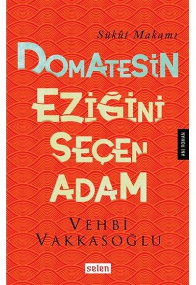 Domatesin Eziğini Seçen Adam