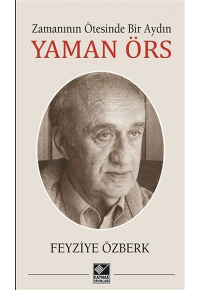 Zamanının Ötesinde Bir Aydın - Yaman Örs